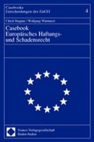 Könyv Casebook Europäisches Haftungs- und Schadensrecht Ulrich Magnus