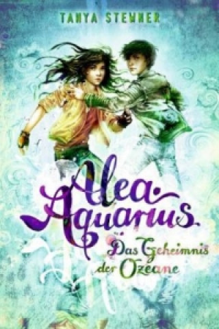 Książka Alea Aquarius 3. Das Geheimnis der Ozeane Tanya Stewner