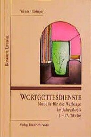 Livre Wortgottesdienste. Modelle für die Werktage im Jahreskreis 1 Werner Eizinger