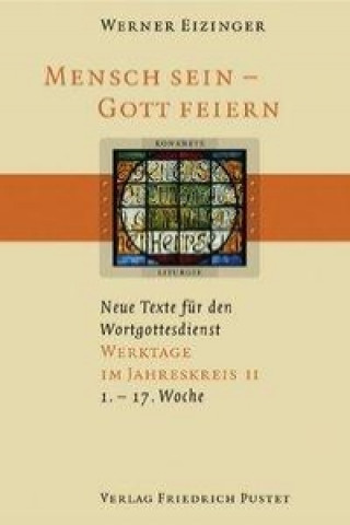 Könyv Mensch sein - Gott feiern. Werktage im Jahreskreis 2 Werner Eizinger