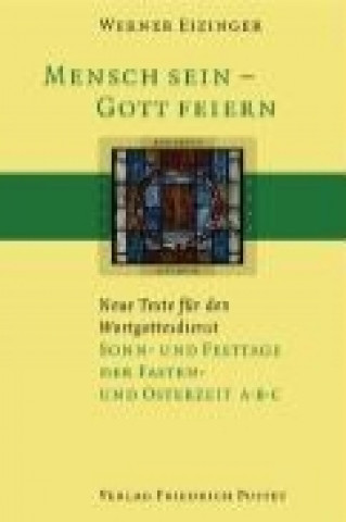 Kniha Sonn- und Festtage der Fasten- und Osterzeit A B C Werner Eizinger