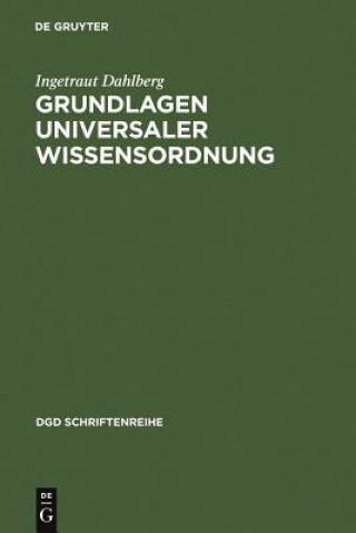 Könyv Grundlagen universaler Wissensordnung Ingetraut Dahlberg