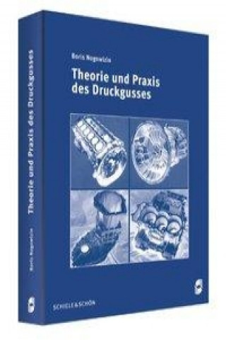 Könyv Theorie und Praxis des Druckgusses Boris Nogowizin