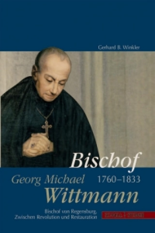 Libro Bischof Georg Michael Wittmann Gerhard B. Winkler