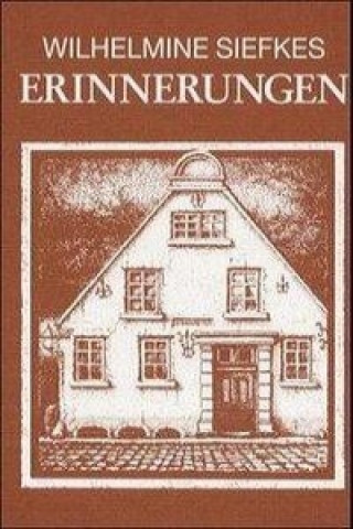 Könyv Erinnerungen Wilhelmine Siefkes