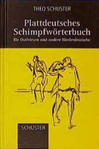 Carte Plattdeutsches Schimpfwörterbuch Theo Schuster