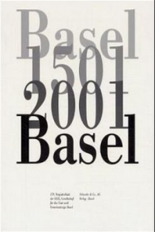 Knjiga Basel 1501 - 2001 Basel Gesellschaft für das Gute und Gemeinnützige Basel