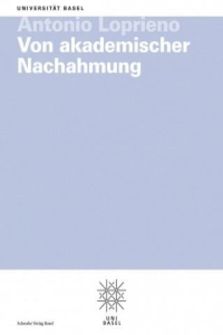 Knjiga Von akademischer Nachahmung Antonio Loprieno