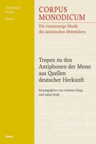 Książka Tropen zu den Antiphonen der Messe aus Quellen deutscher Herkunft Andreas Haug