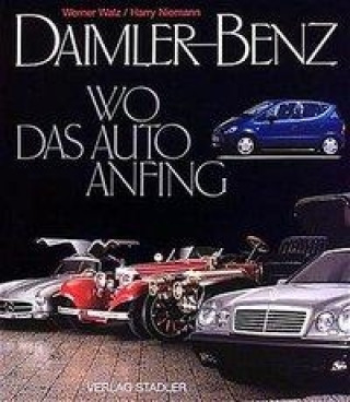 Kniha Daimler-Benz. Wo das Auto anfing Werner Walz