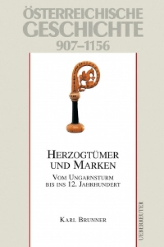 Carte Österreichische Geschichte: Herzogtümer und Marken 907-1156 Karl Brunner