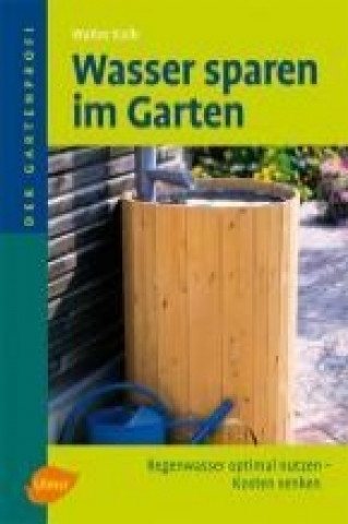 Könyv Wasser sparen im Garten Walter Kolb