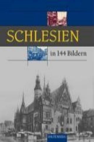 Kniha Schlesien in 144 Bildern 