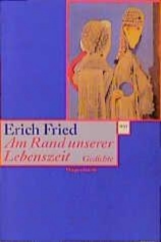 Kniha Am Rand unserer Lebenszeit Erich Fried