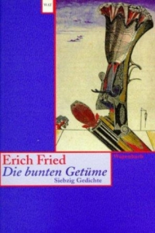 Könyv Die bunten Getüme Erich Fried