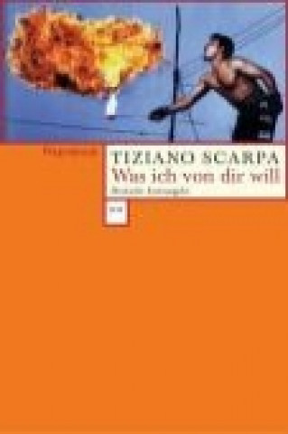 Knjiga Was ich von dir will Tiziano Scarpa