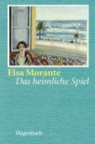 Könyv Das heimliche Spiel Elsa Morante