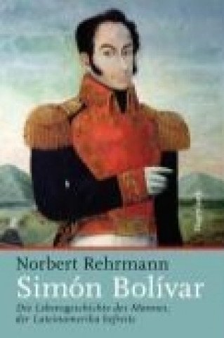 Książka Simón Bolívar Norbert Rehrmann