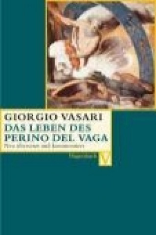 Kniha Das Leben des Perino del Vaga Giorgio Vasari