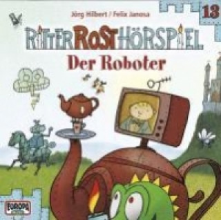 Audio Ritter Rost Hörspiel 13. Der Roboter Jörg Hilbert