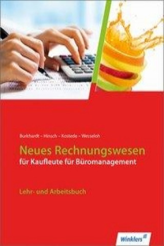 Książka Neues Rechnungswesen. Kaufleute Büromanagement. Lehr- und Arbeitsbuch Fritz Burghardt