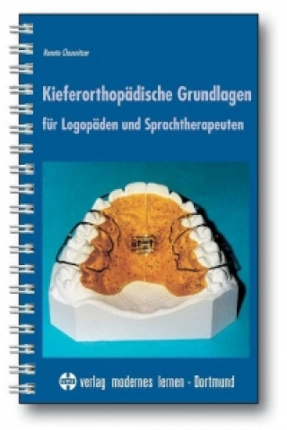 Kniha Kieferorthopädische Grundlagen für Logopäden und Sprachtherapeuten Renate Clausnitzer
