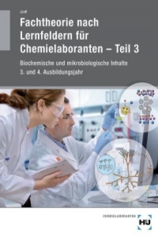 Книга Fachtheorie nach Lernfeldern für Chemielaboranten Teil 3 Angelika Janß