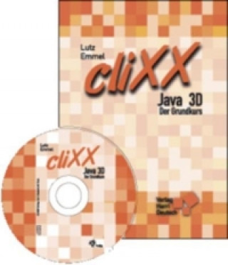 Knjiga cliXX Java 3D Sonja Emmel