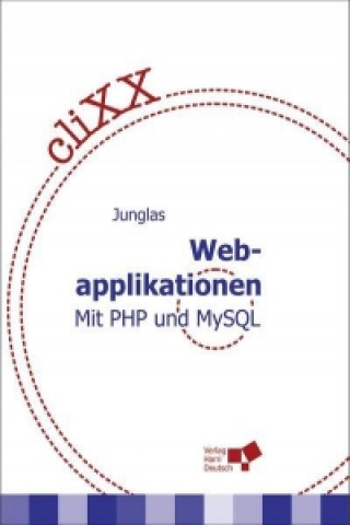 Kniha cliXX Webapplikationen / Mit CD-ROM Peter Junglas