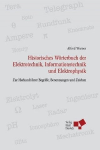 Książka Historisches Wörterbuch der Elektrotechnik, Informationstechnik und Elektrophysik Alfred Warner