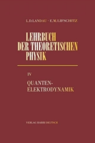 Carte Lehrbuch der theoretischen Physik IV. Quantenelektrodynamik Adolf Kühnel