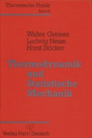 Kniha Theoretische Physik 09. Thermodynamik und Statistische Mechanik Walter Greiner
