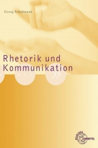 Könyv Rhetorik und Kommunikation Georg Schuhmann