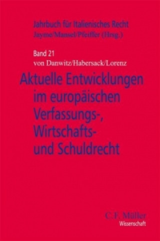 Knjiga Aktuelle Entwicklungen im europäischen Verfassungs-, Wirtschafts- und Schuldrecht Erik Jayme