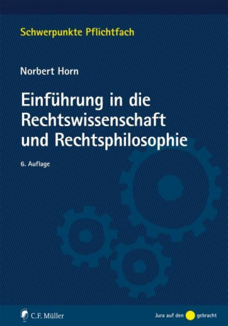 Kniha Einführung in die Rechtswissenschaft und Rechtsphilosophie Norbert Horn