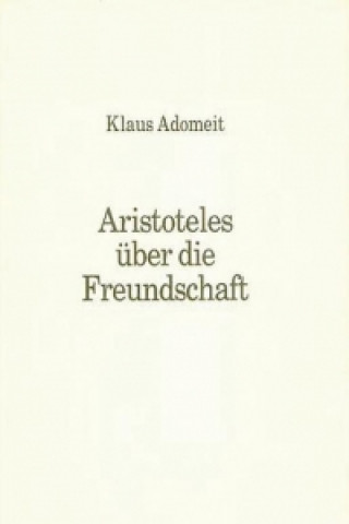 Carte Aristoteles über die Freundschaft Klaus Adomeit