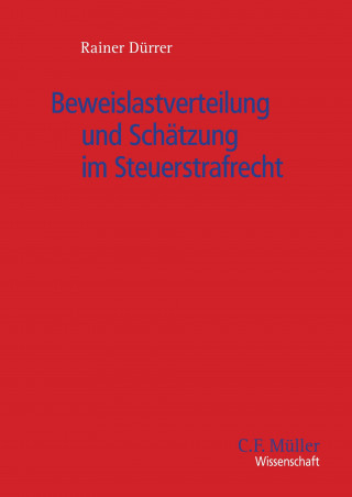 Książka Beweislastverteilung und Schätzung im Steuerstrafrecht Rainer Dürrer