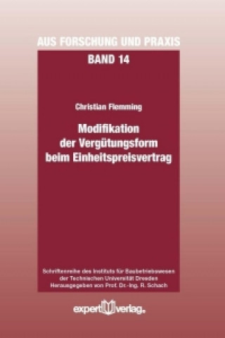 Kniha Modifikation der Vergütungsform beim Einheitspreisvertrag Christian Flemming