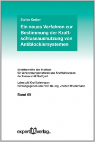 Książka Ein neues Verfahren zur Bestimmung der Kraftschlussausnutzung von Antiblockiersystemen Stefan Kerber