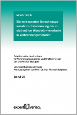 Kniha Ein verbesserter Berechnungsansatz zur Bestimmung der instationären Wandwärmeverluste in Verbrennungsmotoren Moritz Heinle