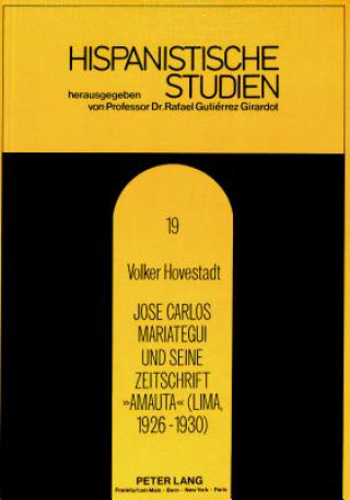 Kniha Jose Carlos Mariategui und seine Zeitschrift Amauta (Lima, 1926-1930) Volker Hovestadt