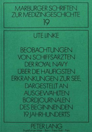 Carte Beobachtungen von Schiffsaerzten der Royal Navy ueber die haeufigsten Erkrankungen zur See dargestellt an ausgewaehlten Bordjournalen des beginnenden Ute Linke