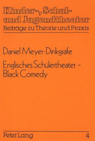 Kniha Englisches Schuelertheater - Black Comedy Daniel Meyer-Dinkgräfe