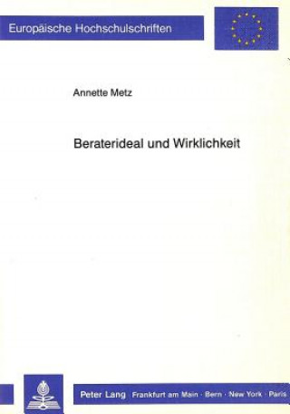 Βιβλίο Beraterideal und Wirklichkeit Annette Metz