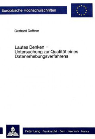 Книга Lautes Denken - Untersuchung zur Qualitaet eines Datenerhebungsverfahrens Gerhard Deffner