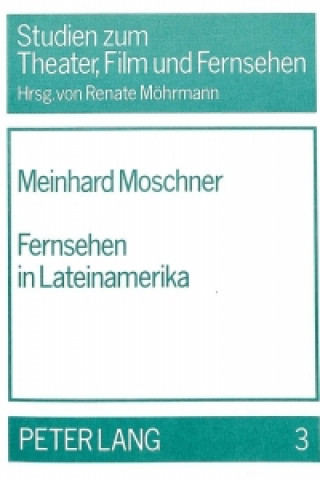 Könyv Fernsehen in Lateinamerika Meinhard Moschner
