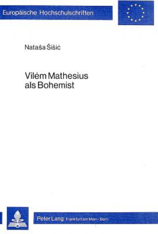 Книга Vilem Mathesius als Bohemist Natasa Sisic