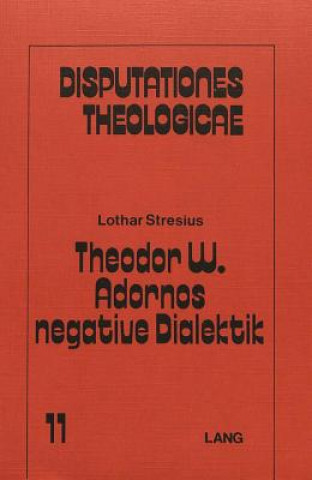 Knjiga Theodor W. Adornos negative Dialektik Lothar Stresius