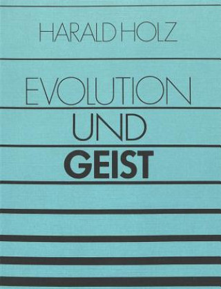 Knjiga Evolution und Geist Harald Holz