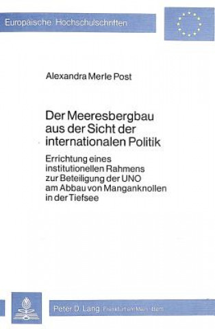 Book Der Meeresbergbau aus der Sicht der internationalen Politik Alexandra Merle Post